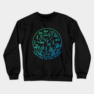 Take Me To The Ocean Crewneck Sweatshirt